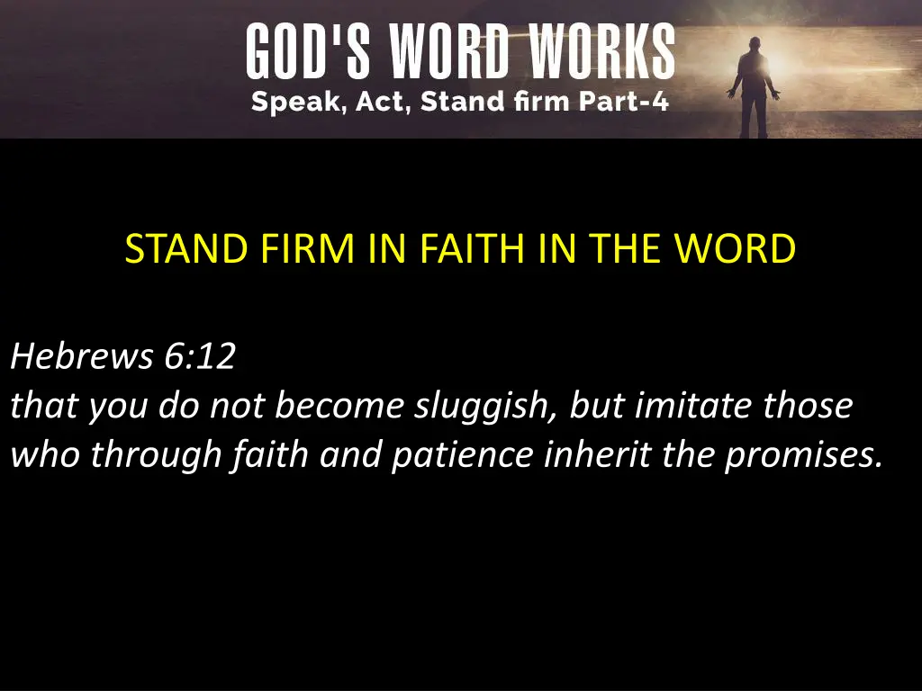 stand firm in faith in the word