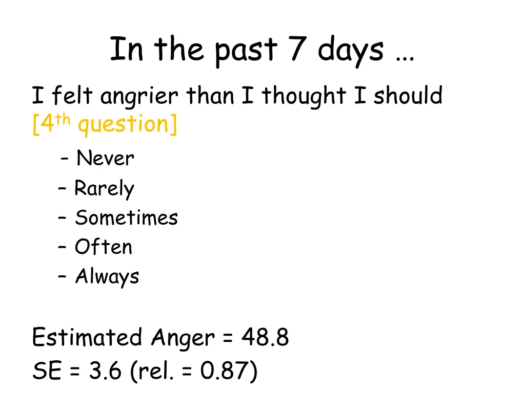 in the past 7 days i felt angrier than i thought