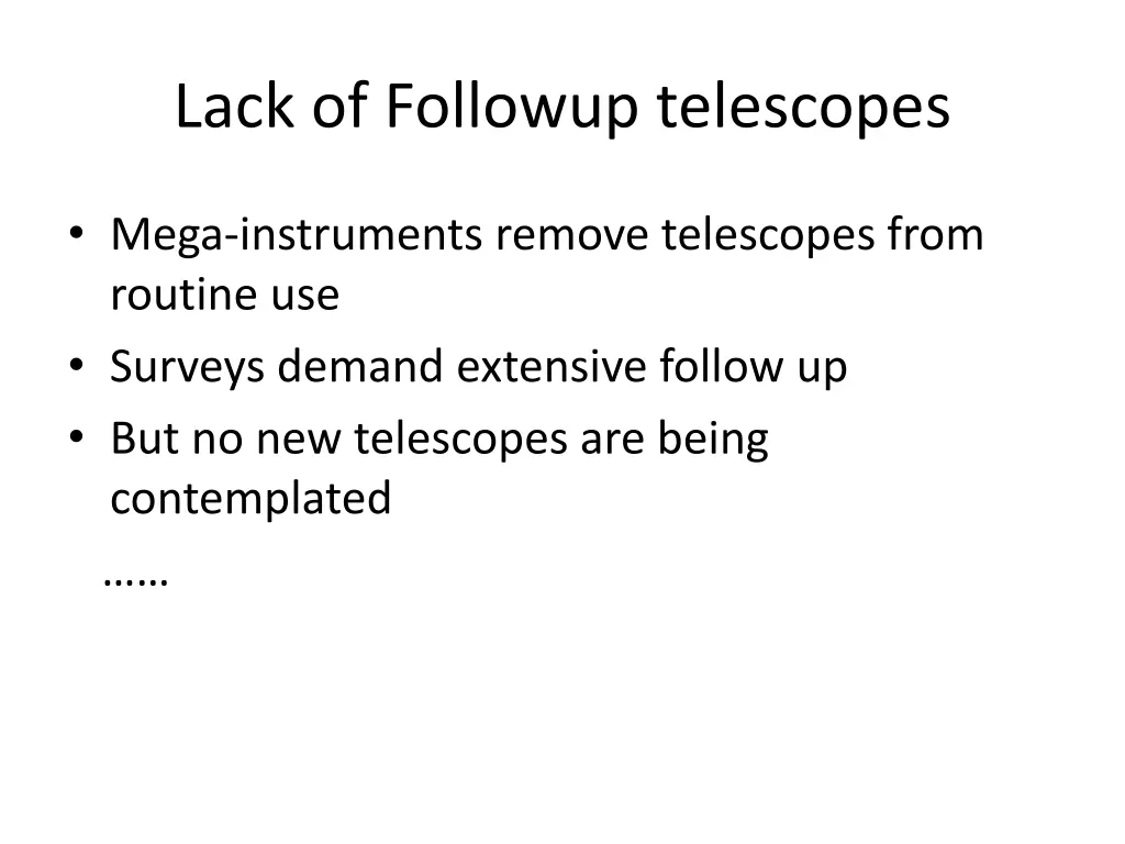 lack of followup telescopes