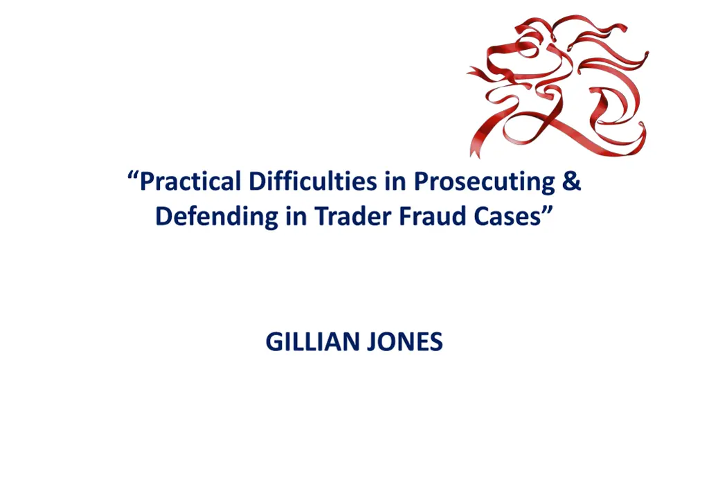 practical difficulties in prosecuting defending