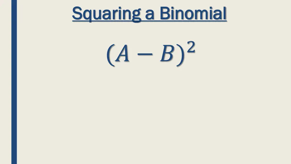 squaring a binomial squaring a binomial