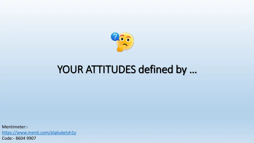 your attitudes defined by your attitudes defined