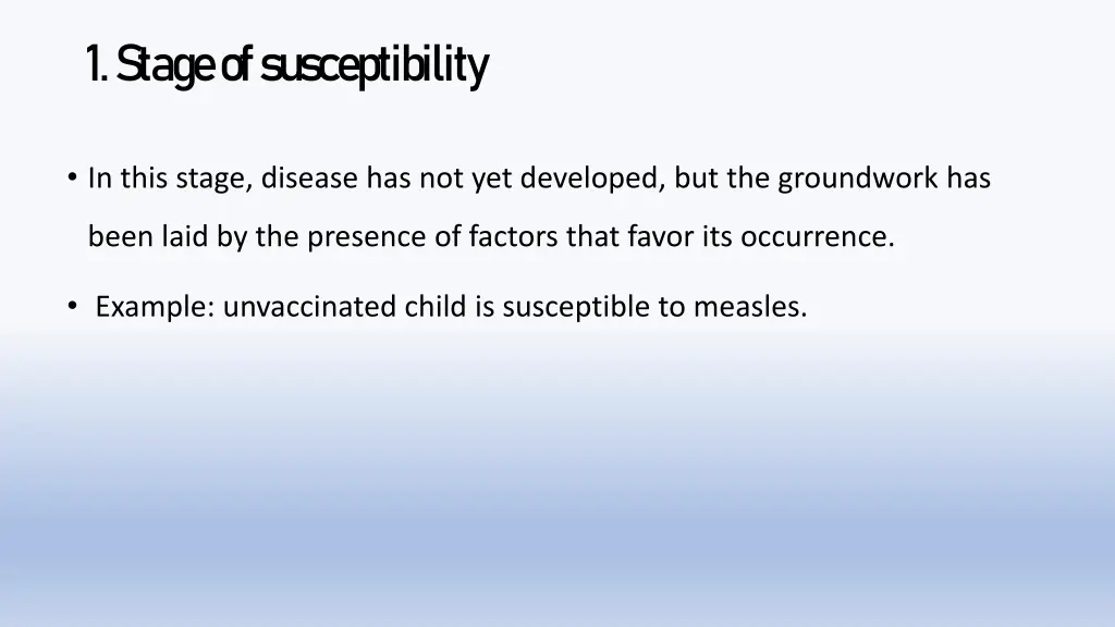 1 stage of susceptibility
