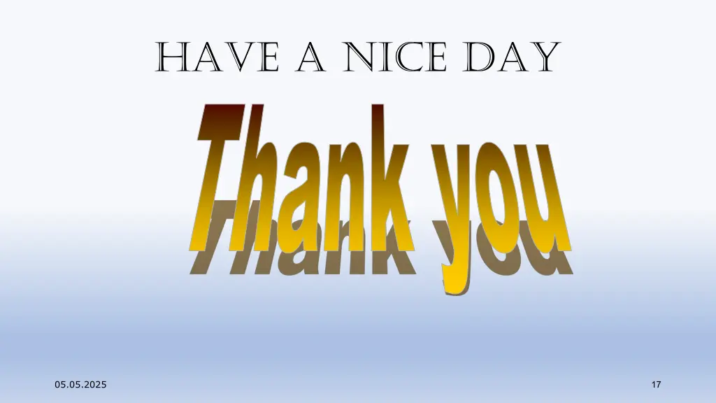 have a nice day thank you
