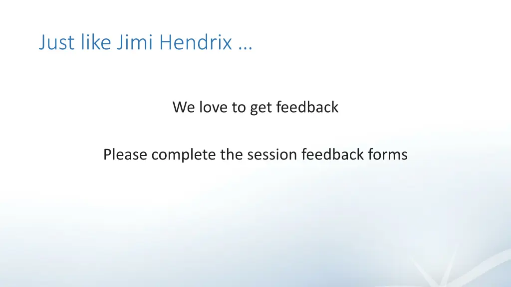 just like jimi hendrix