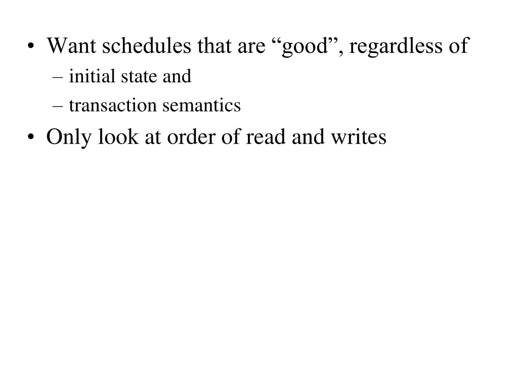 want schedules that are good regardless 1