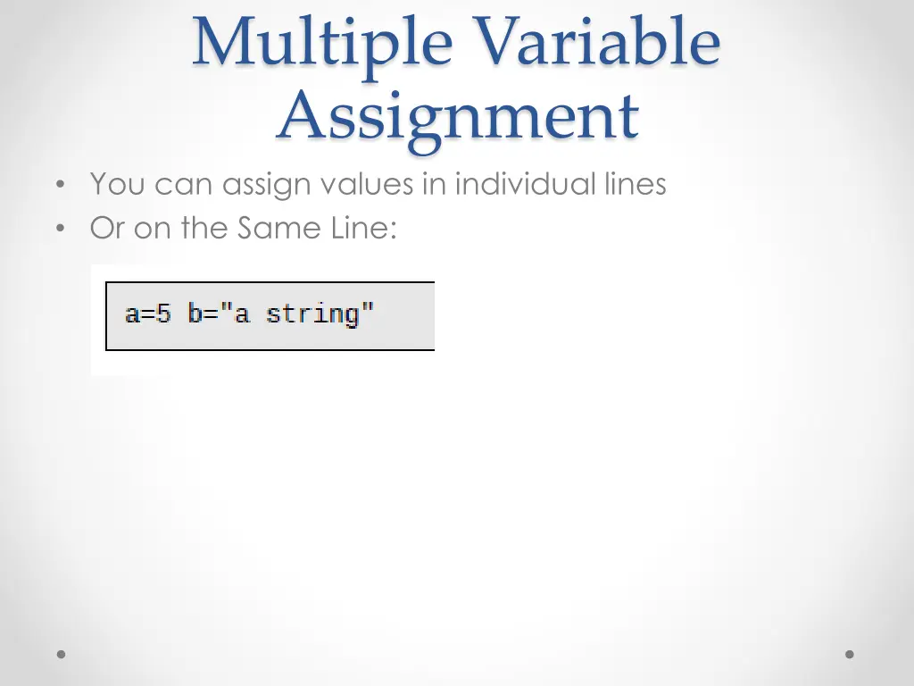 multiple variable assignment you can assign