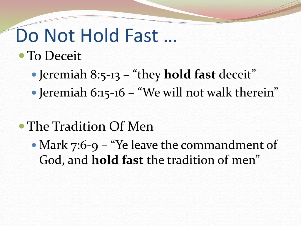 do not hold fast to deceit