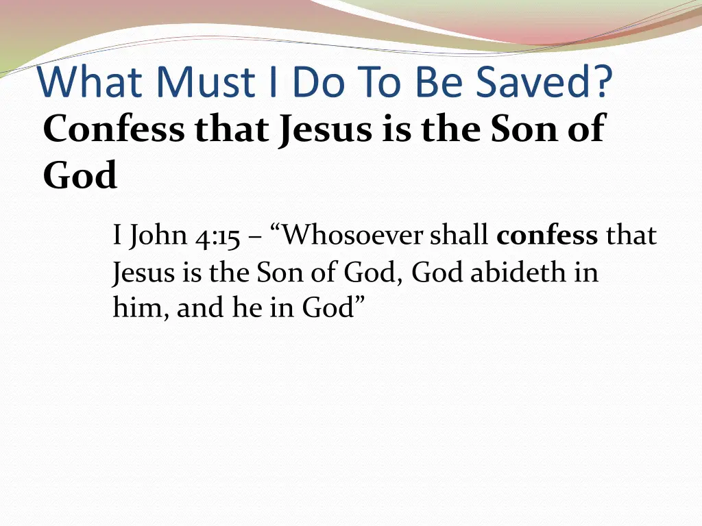what must i do to be saved confess that jesus