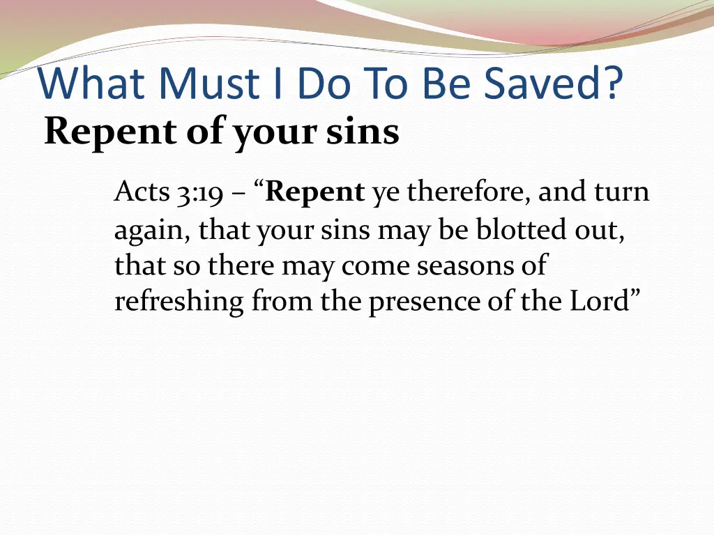 what must i do to be saved repent of your sins