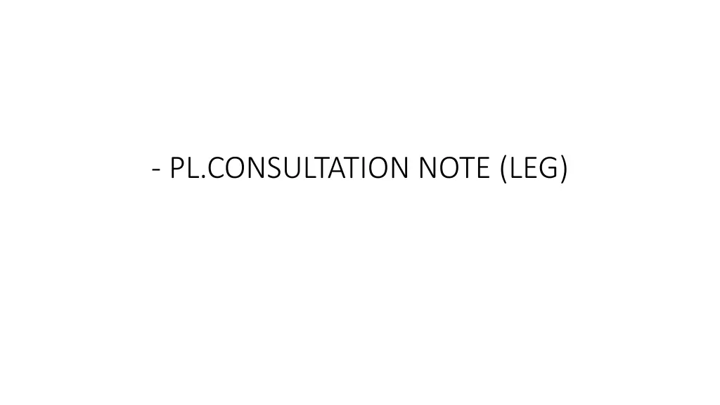 pl consultation note leg