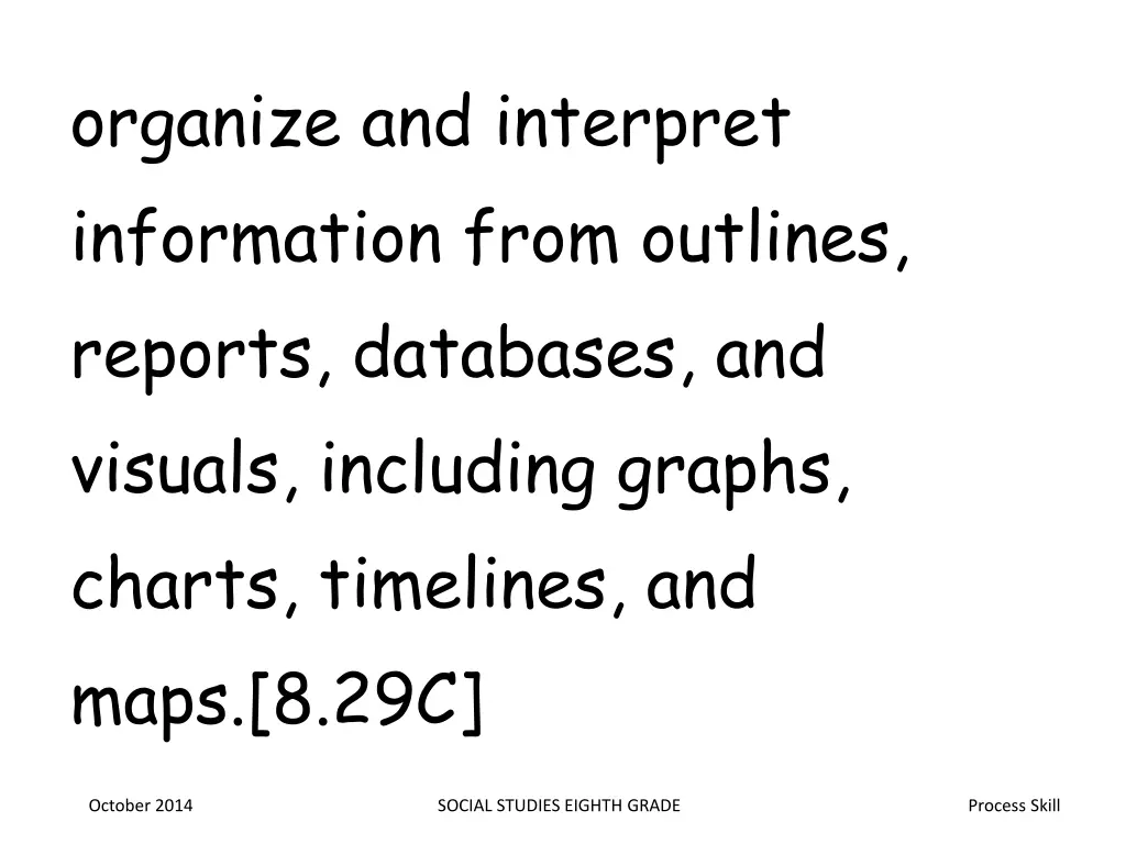 organize and interpret information from outlines