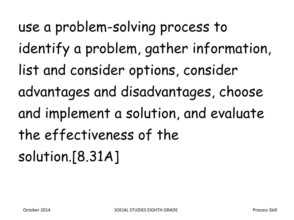 use a problem solving process to identify