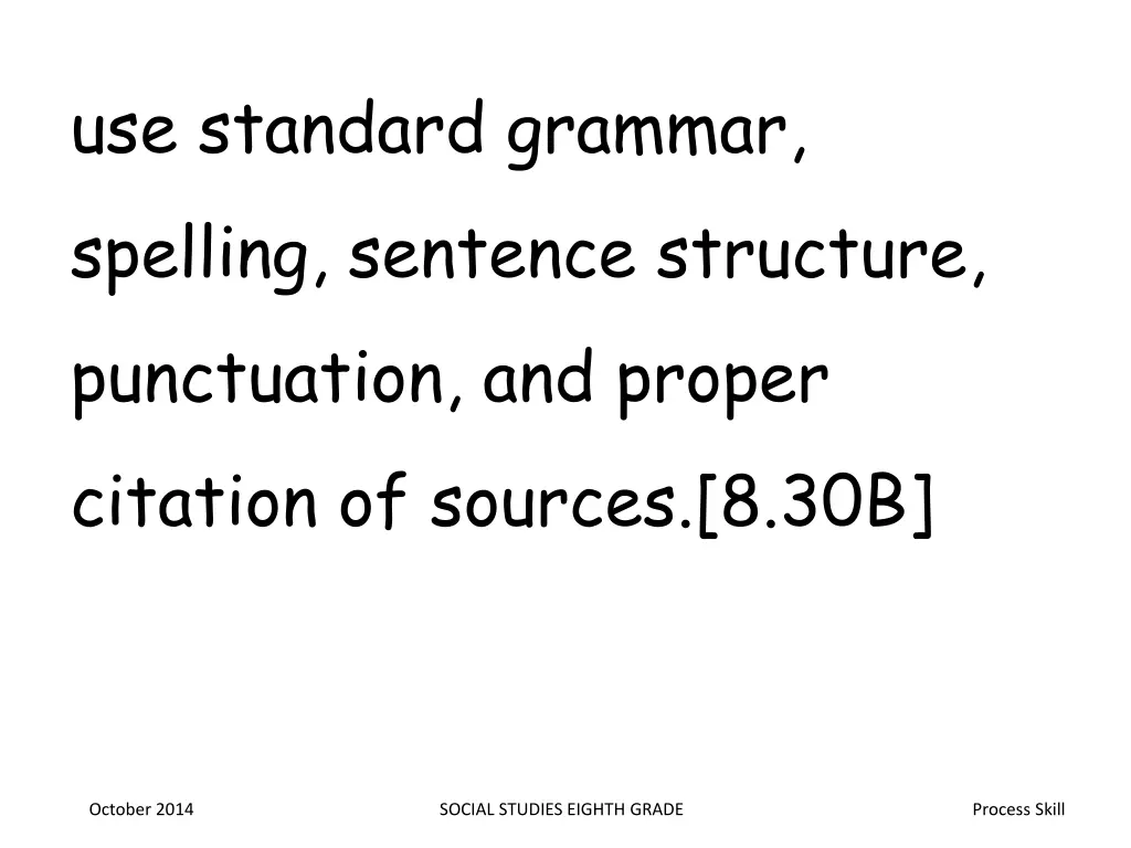 use standard grammar spelling sentence structure