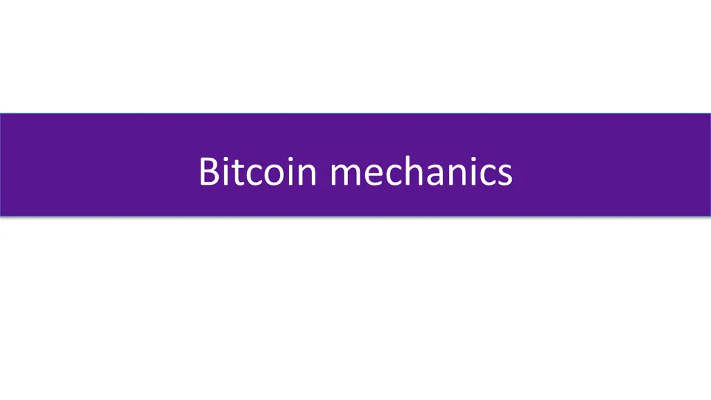 bitcoin mechanics