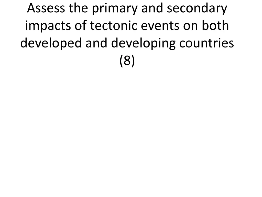 assess the primary and secondary impacts