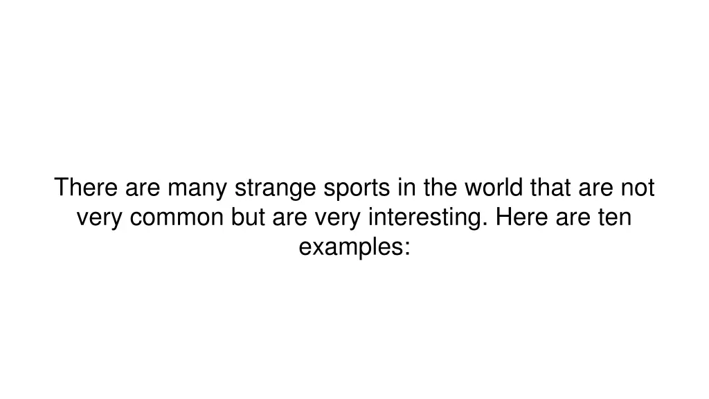 there are many strange sports in the world that