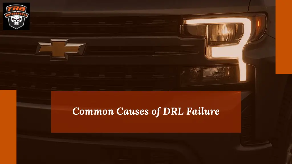 common causes of drl failure