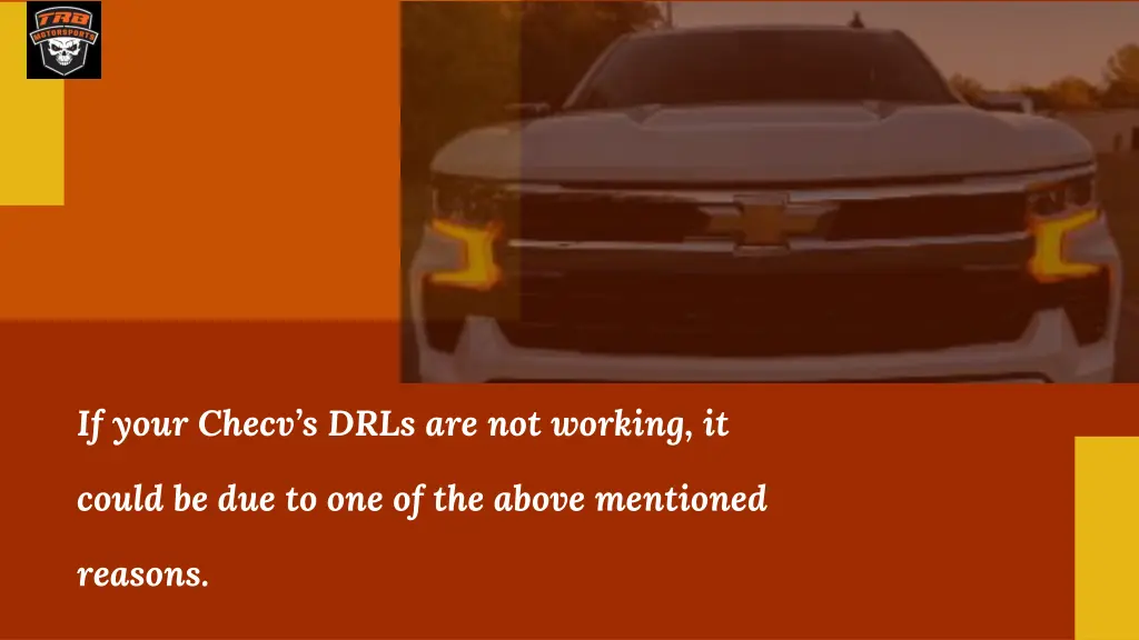 if your checv s drls are not working it