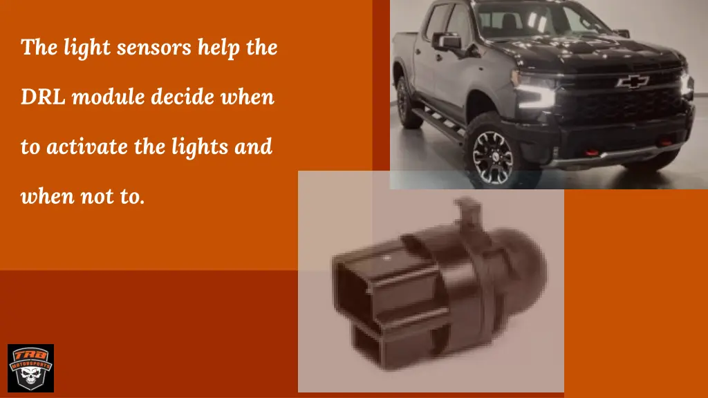 the light sensors help the