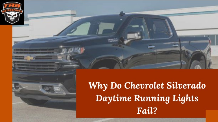 why do chevrolet silverado daytime running lights