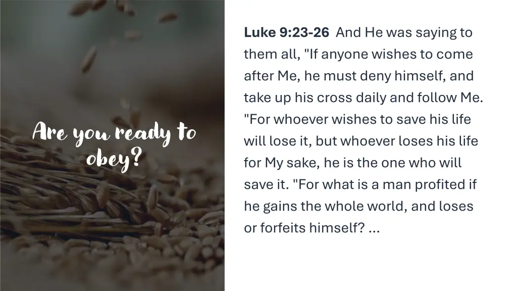 luke 9 23 26 and he was saying to them