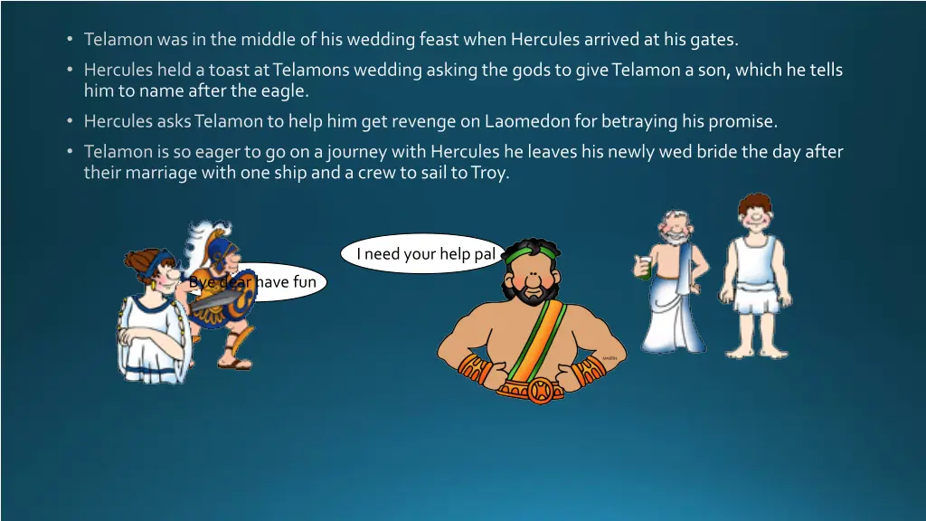 telamonwas in the middle of his wedding feast