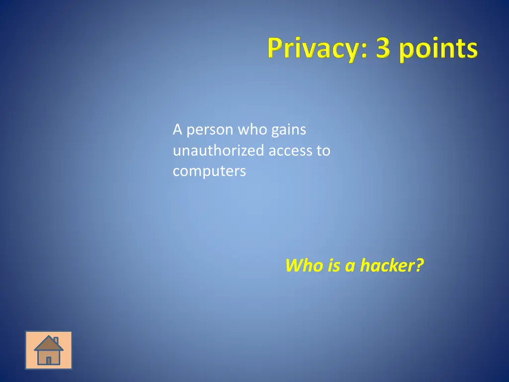 a person who gains unauthorized access