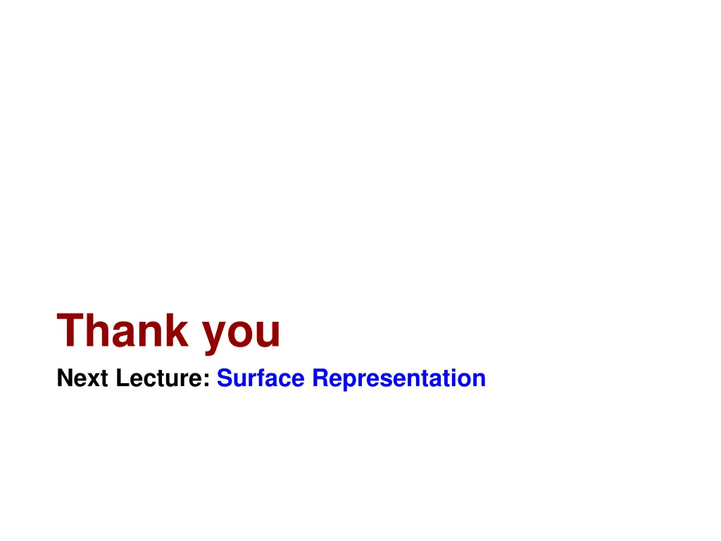 thank you next lecture surface representation