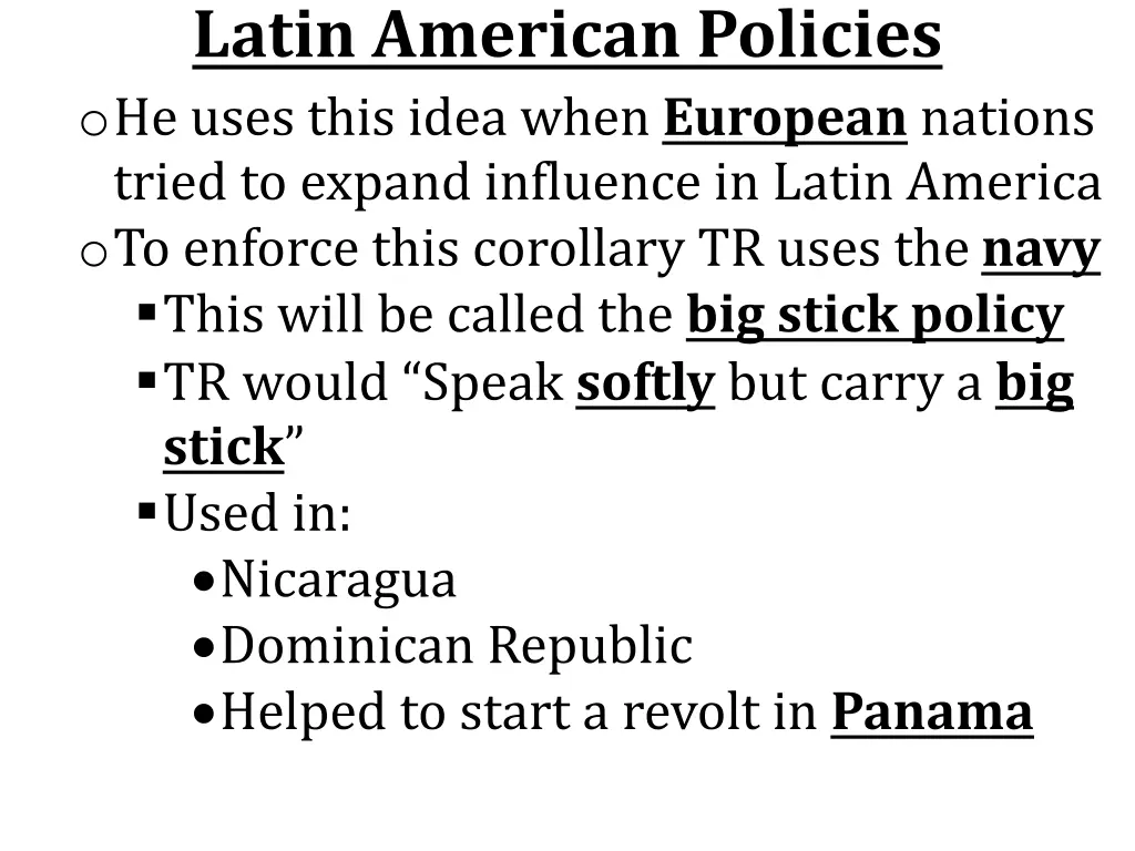 latin american policies o he uses this idea when