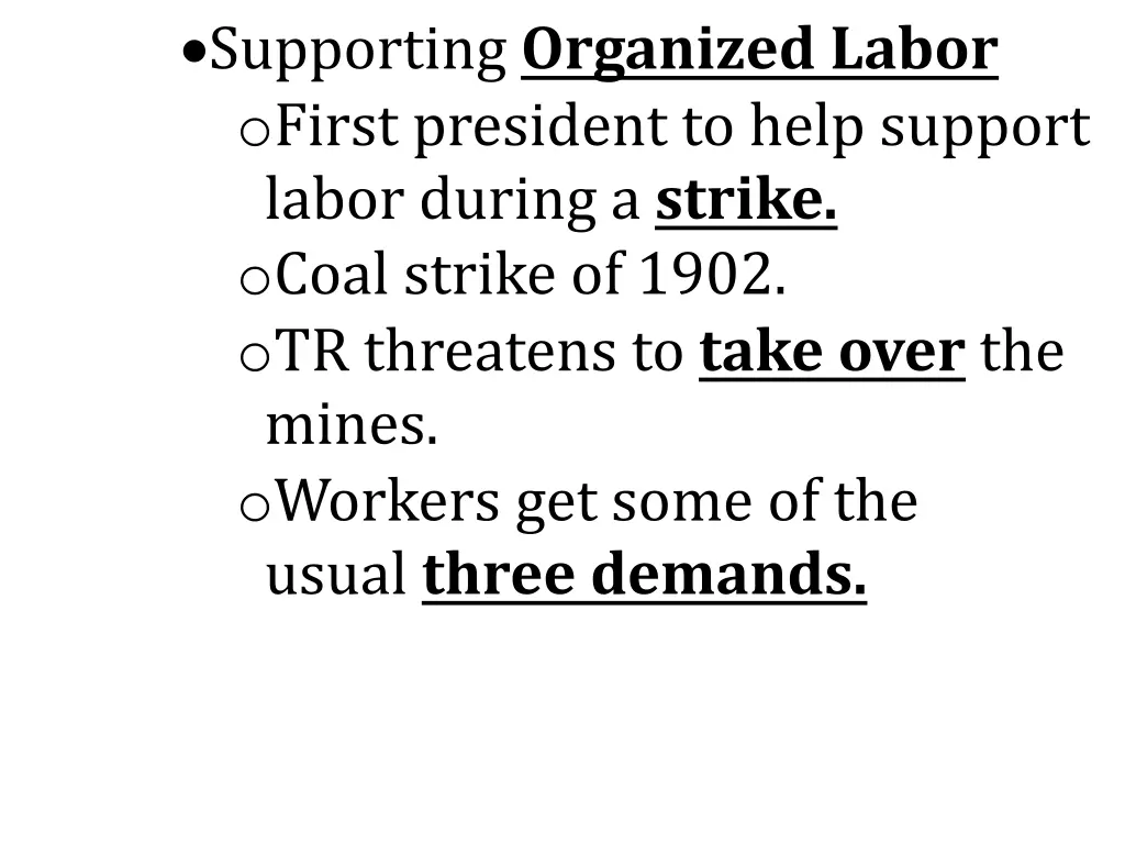 supporting organized labor o first president