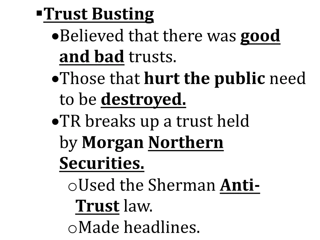 trust busting believed that there was good