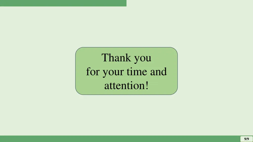 thank you for your time and attention