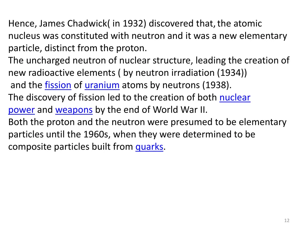 hence james chadwick in 1932 discovered that