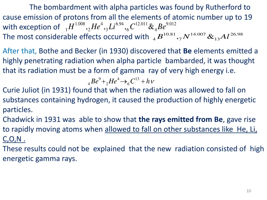 the bombardment with alpha particles was found