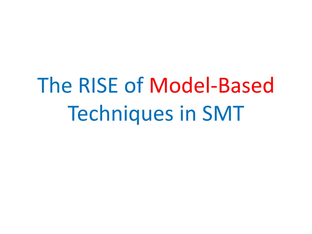 the rise of model based techniques in smt