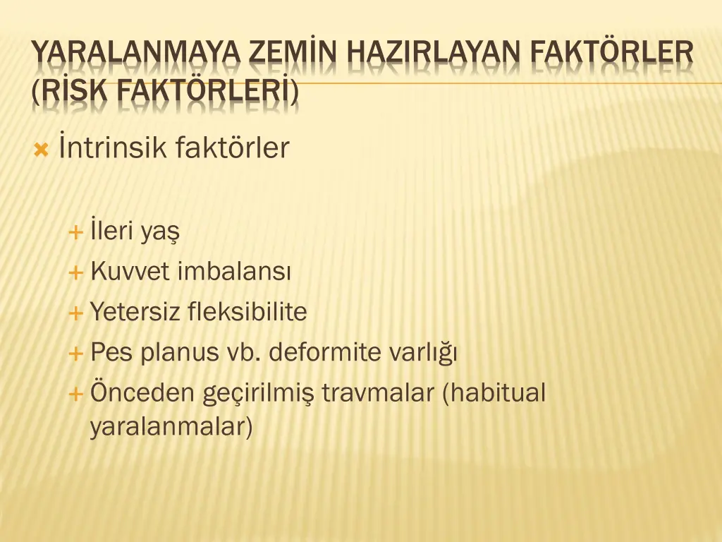 yaralanmaya zem n hazirlayan fakt rler r sk fakt