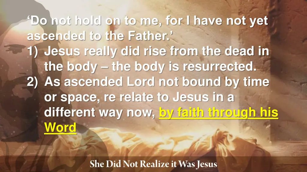 do not hold on to me for i have not yet ascended