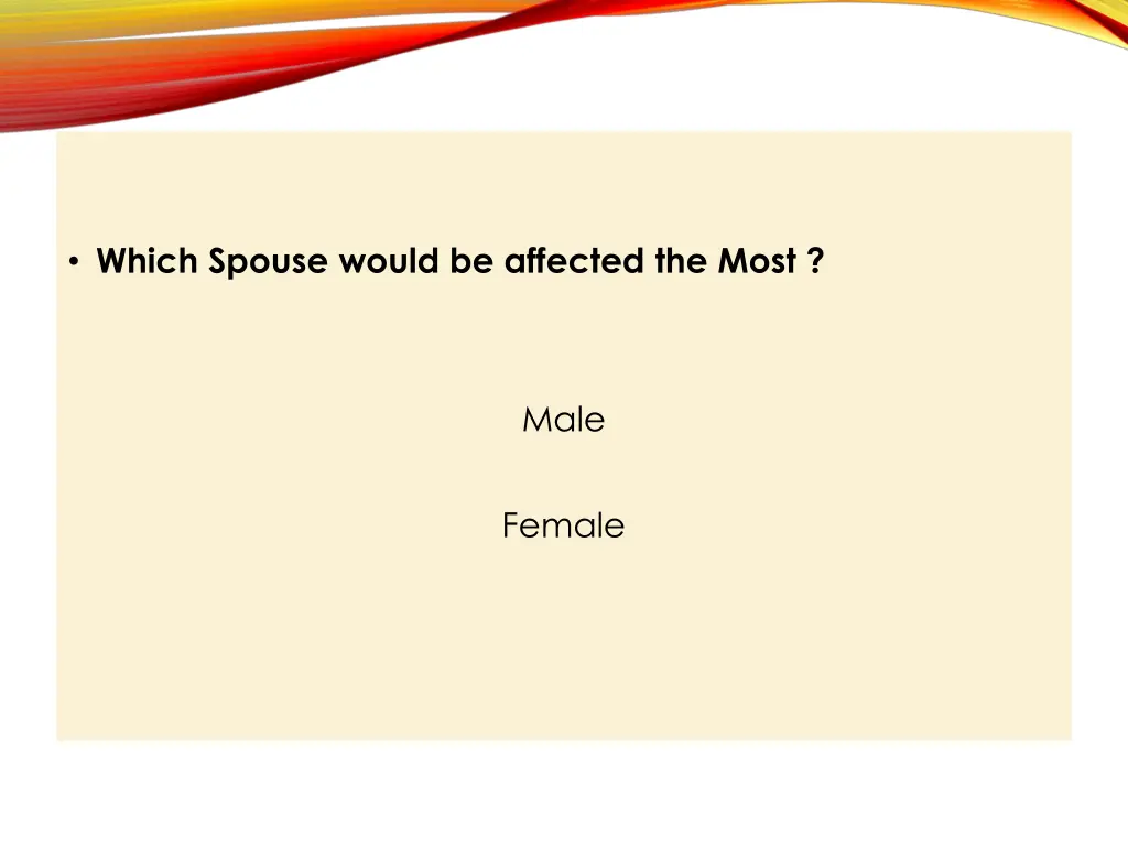 which spouse would be affected the most