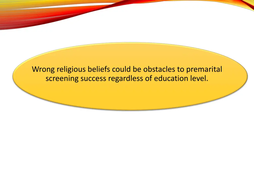 wrong religious beliefs could be obstacles