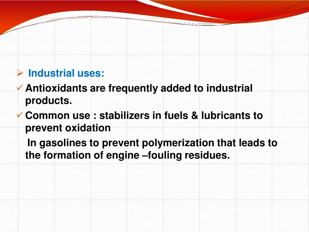 industrial uses antioxidants are frequently added