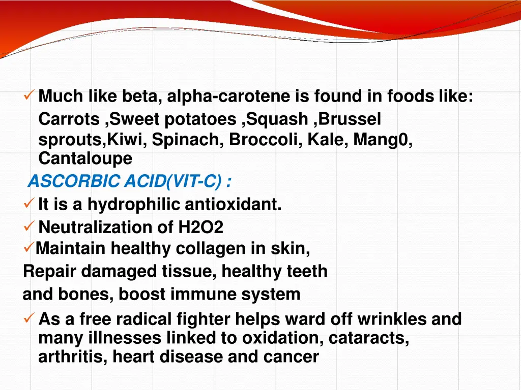 much like beta alpha carotene is found in foods