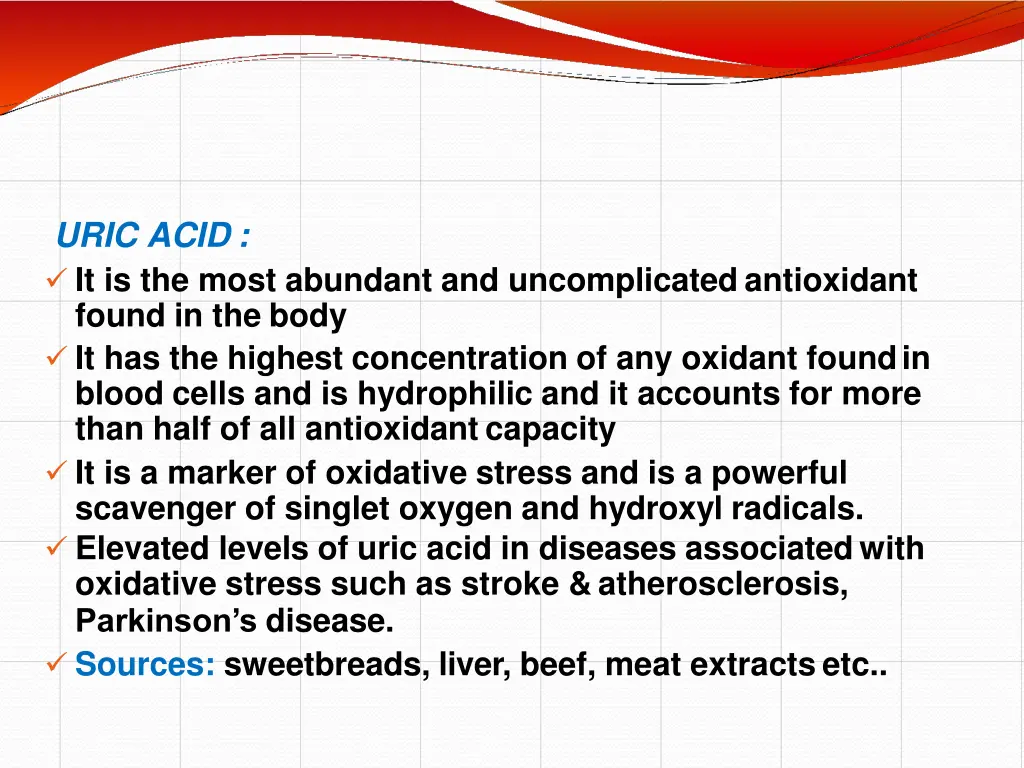 uric acid it is the most abundant