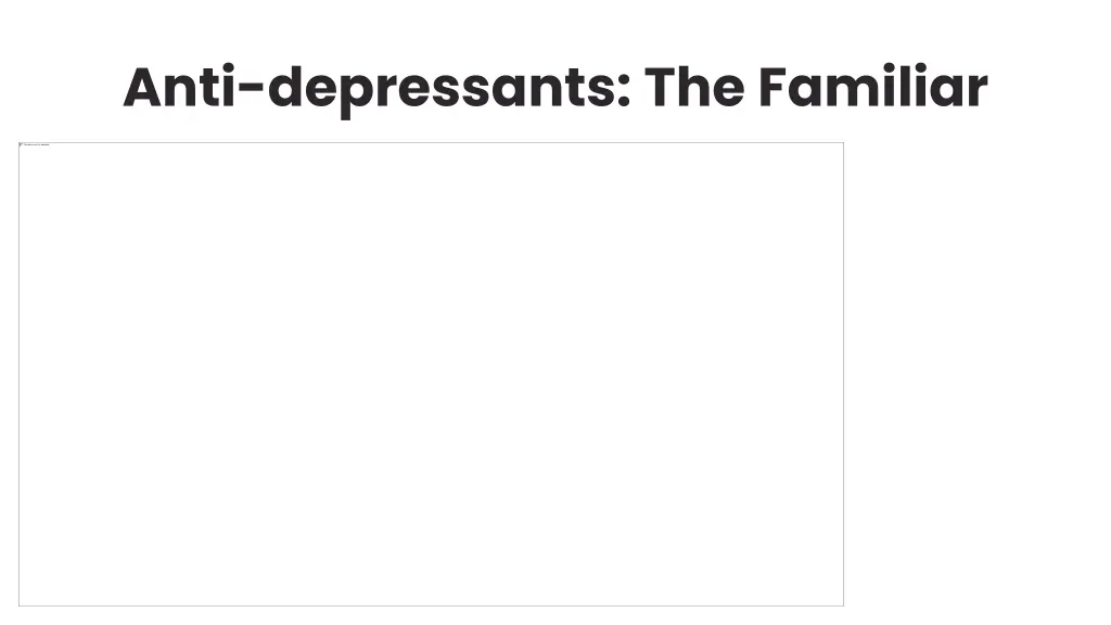 anti depressants the familiar