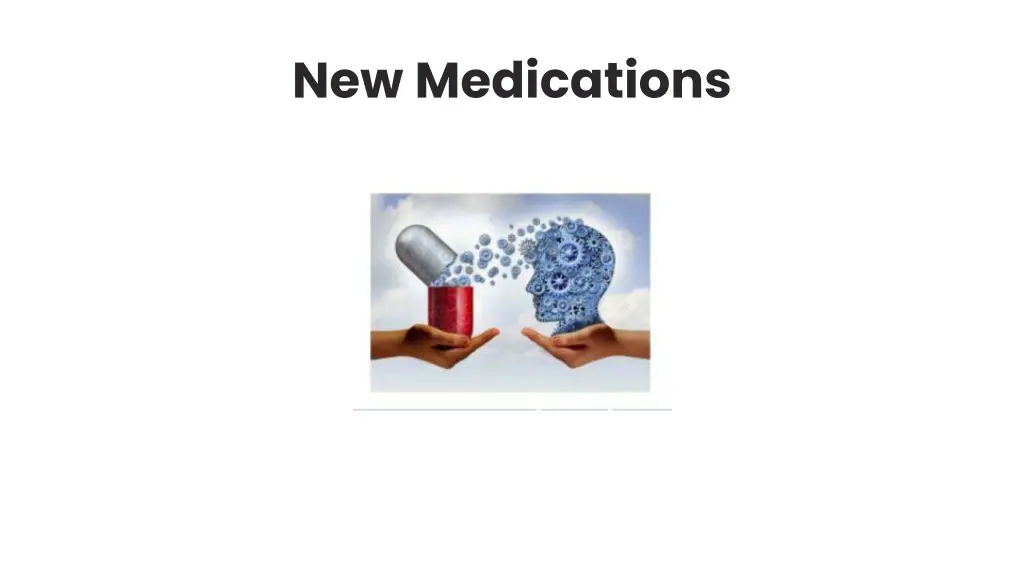 new medications
