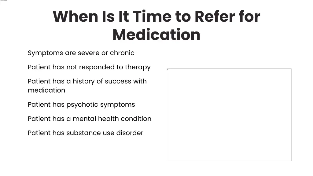 when is it time to refer for medication symptoms