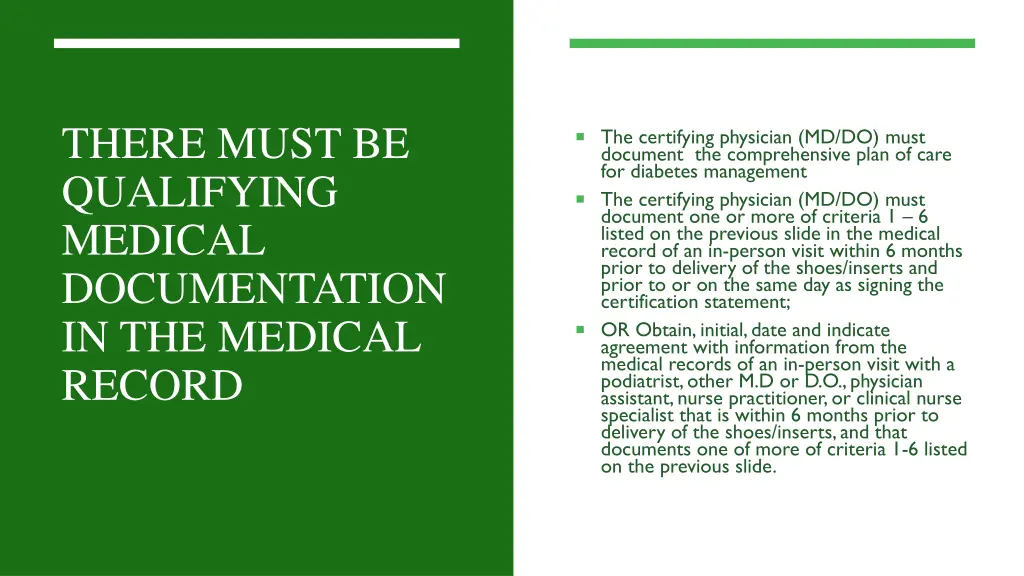 there must be qualifying medical documentation