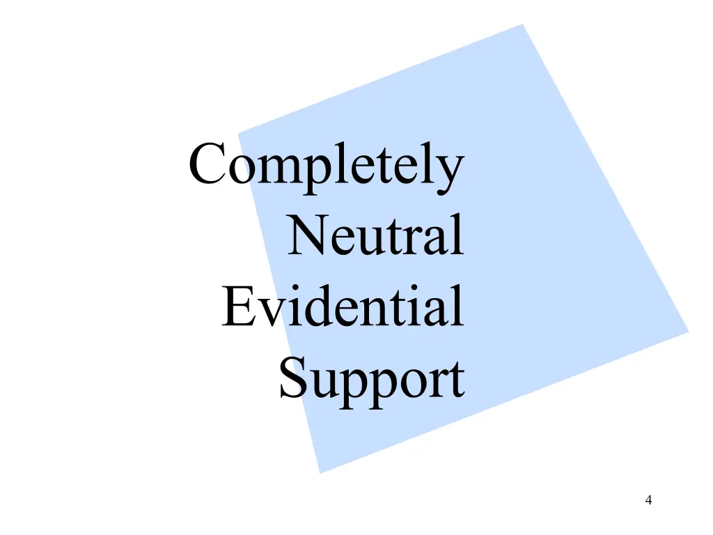 completely neutral evidential support