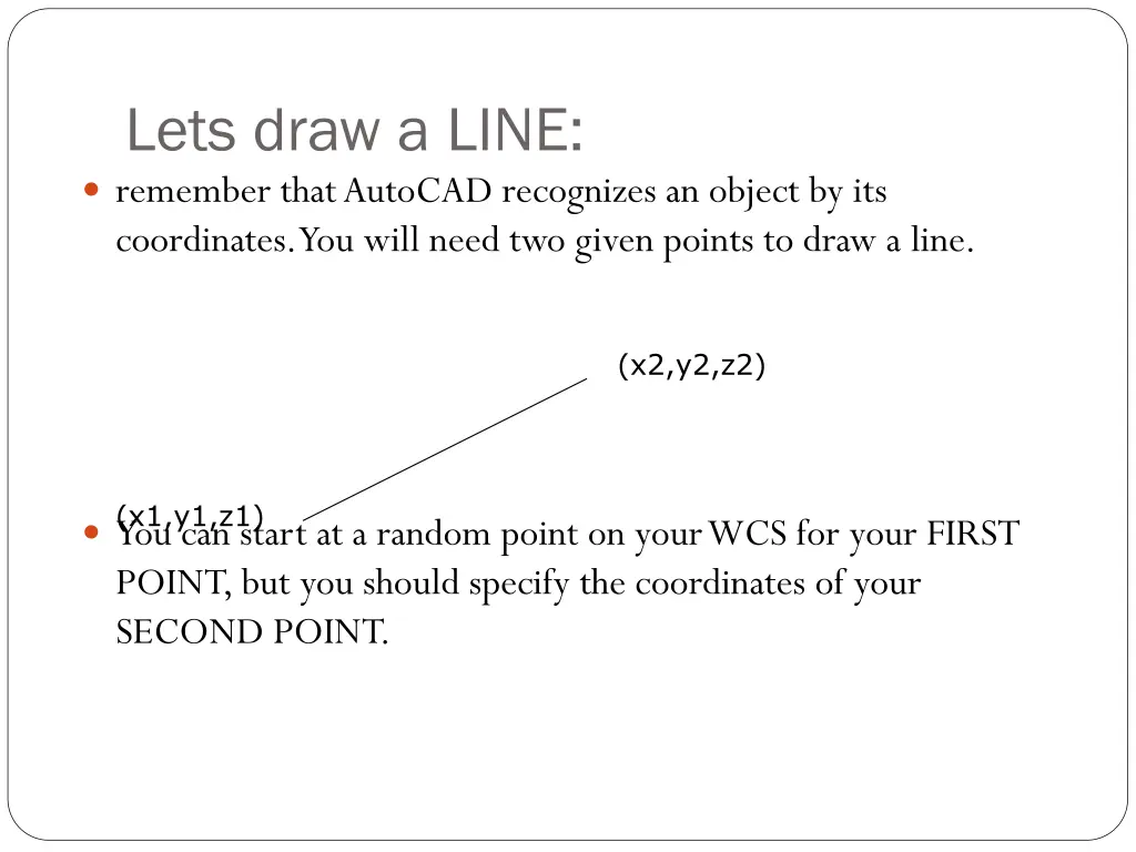 lets draw a line remember that autocad recognizes
