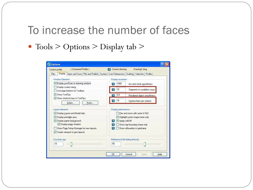 to increase the number of faces